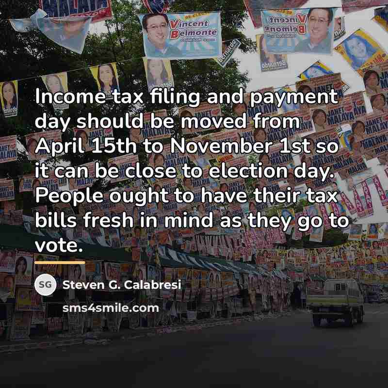 “Income tax filing and payment day should be moved from…” quote by Steven G. Calabresi