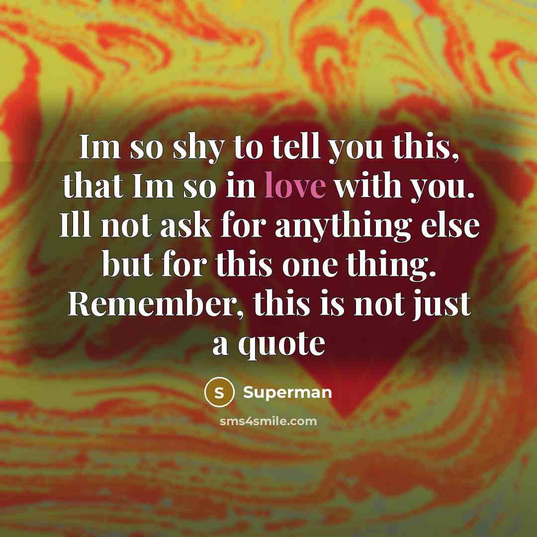 “Im so shy to tell you this, that Im so…” quote by Superman