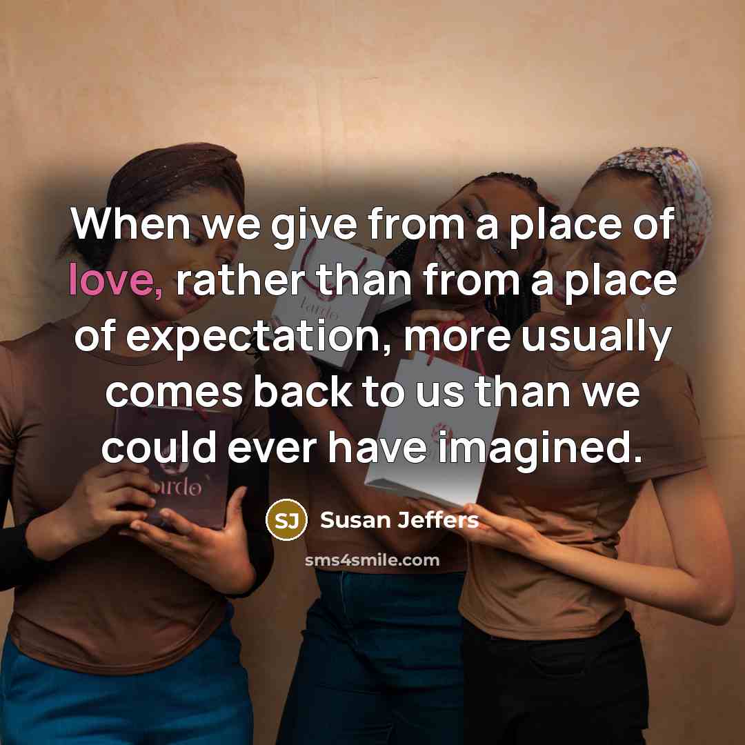 “When we give from a place of love, rather than…” quote by Susan Jeffers