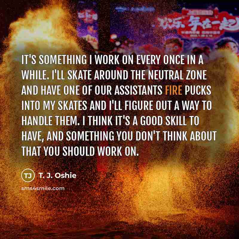 “It's something I work on every once in a while.…” quote by T. J. Oshie