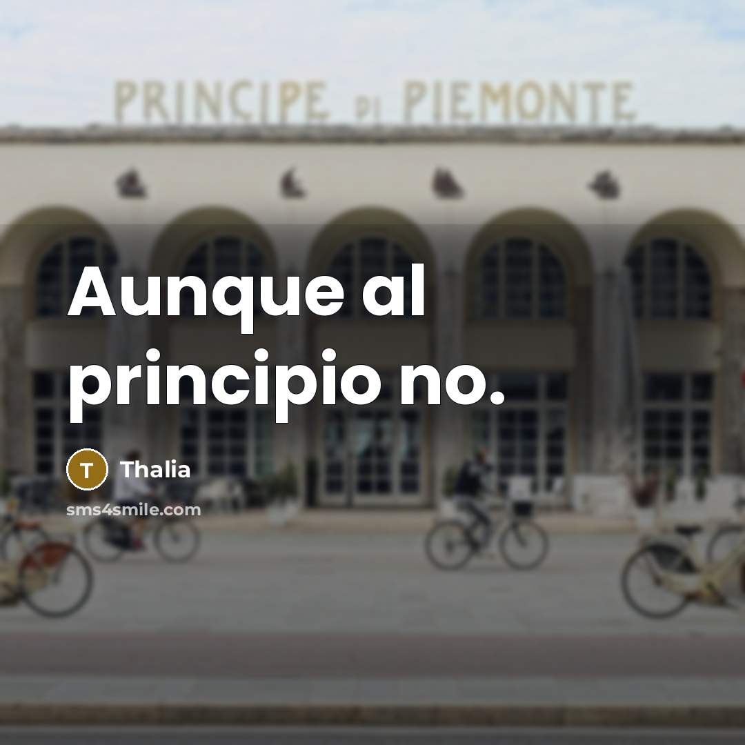 “Aunque al principio no.…” quote by Thalia