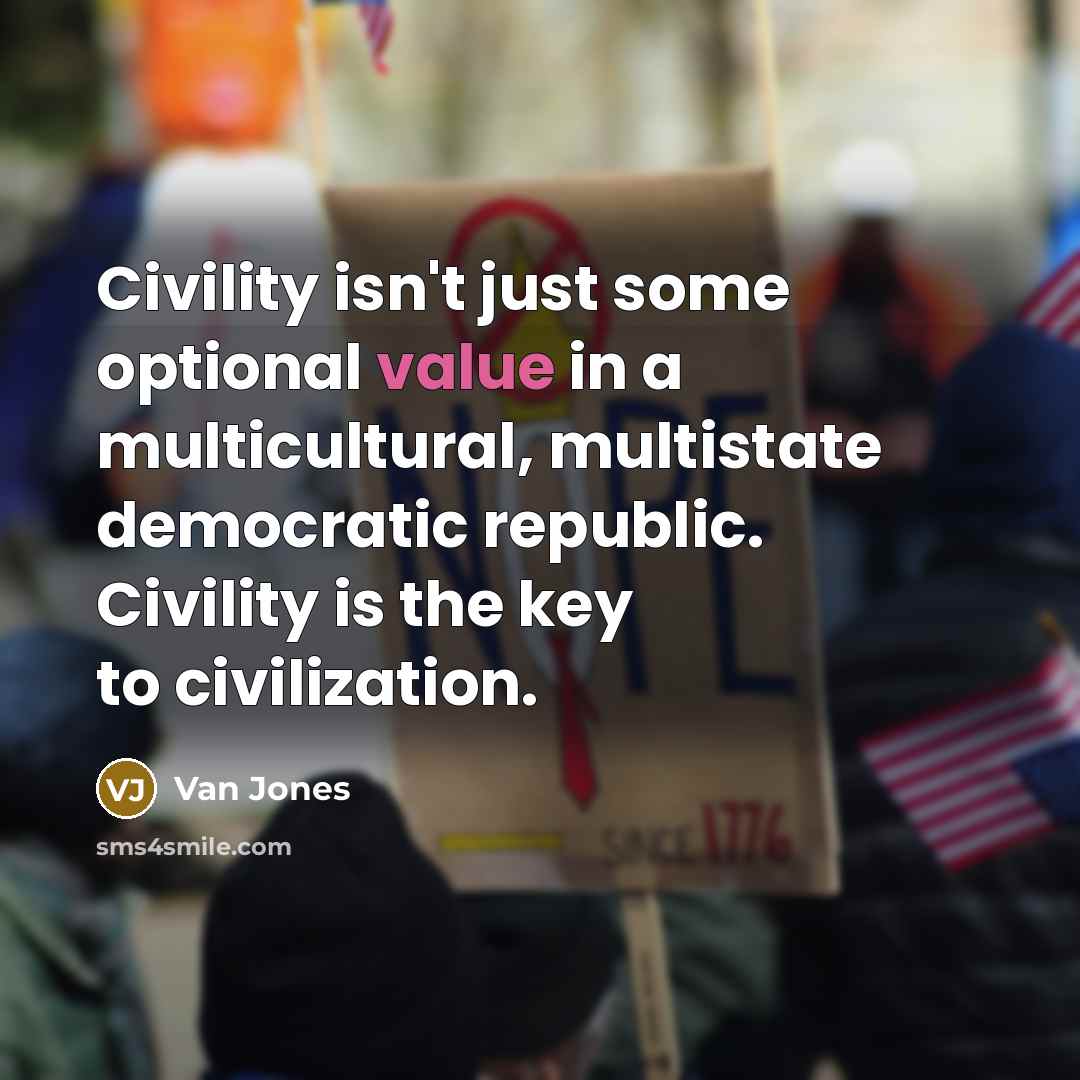 “Civility isn't just some optional value in a multicultural, multistate…” quote by Van Jones