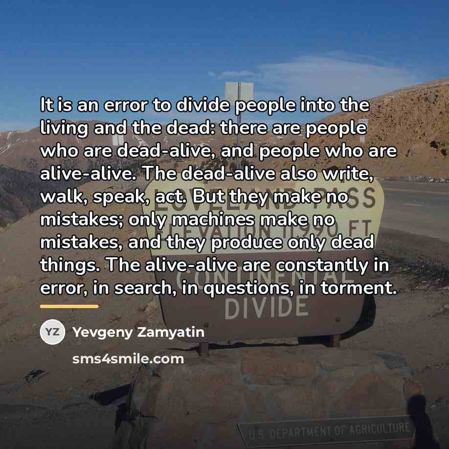 “It is an error to divide people into the living…” quote by Yevgeny Zamyatin