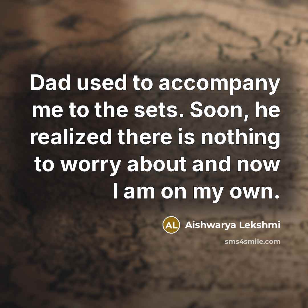 “Dad used to accompany me to the sets. Soon, he…” quote by Aishwarya Lekshmi