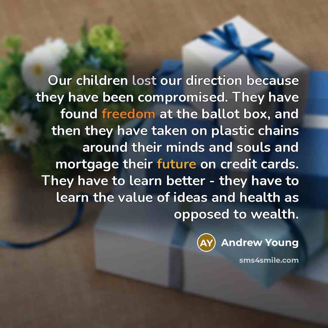 “Our children lost our direction because they have been compromised.…” quote by Andrew Young