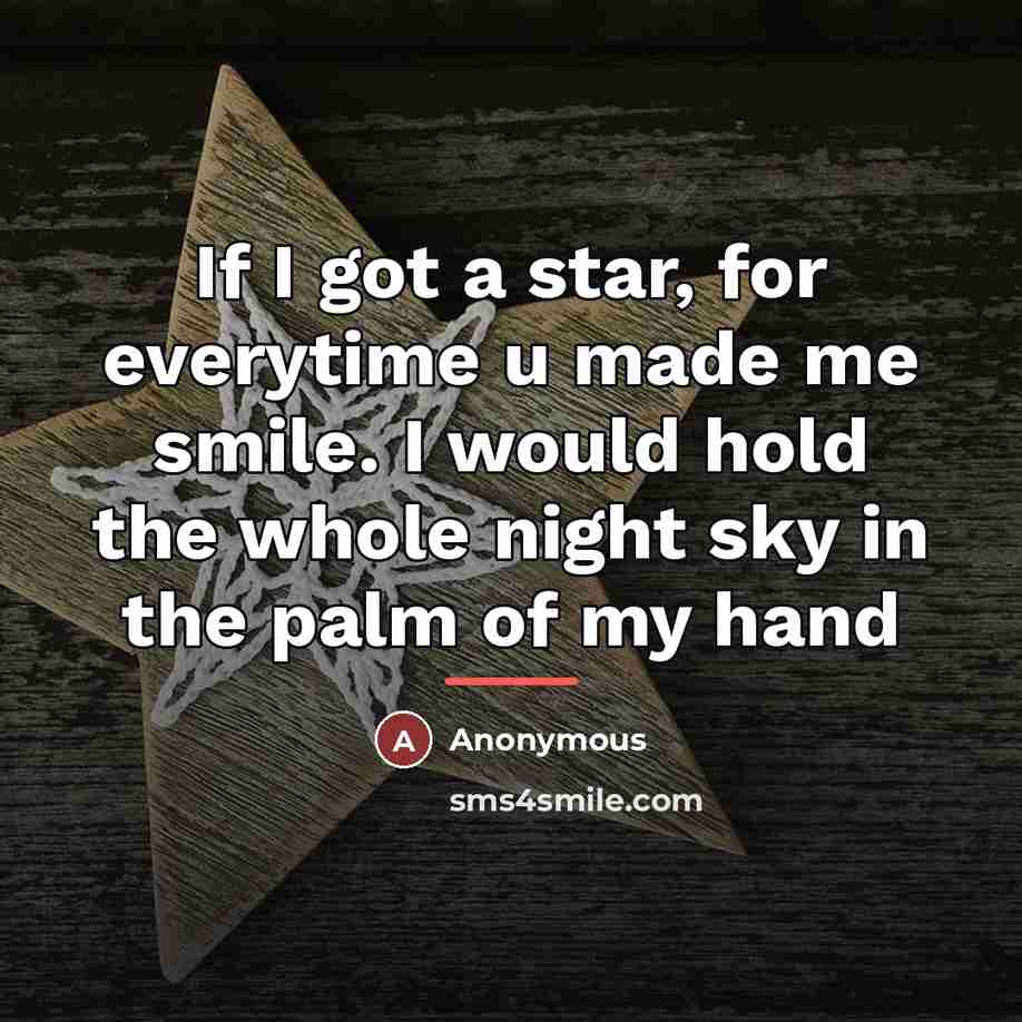 “If I got a star, for everytime u made me…” quote by Anonymous