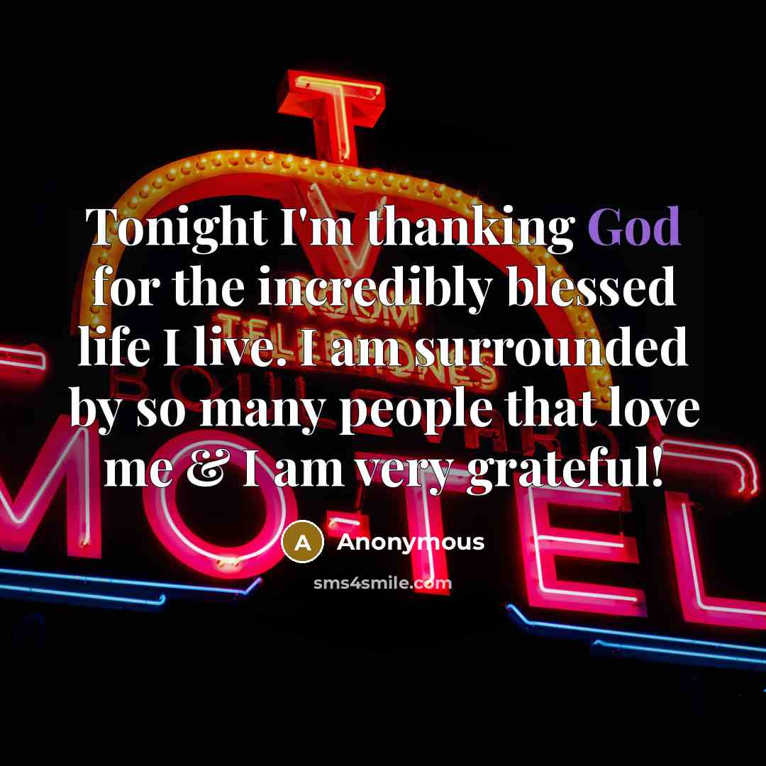 “Tonight I'm thanking God for the incredibly blessed life I…” quote by Anonymous
