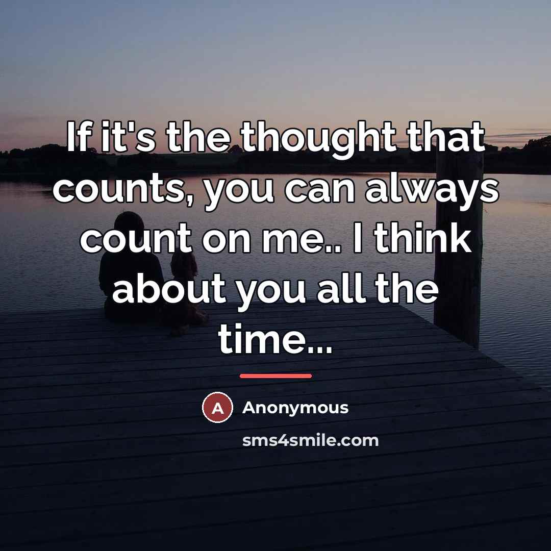 “If it's the thought that counts, you can always count…” quote by Anonymous