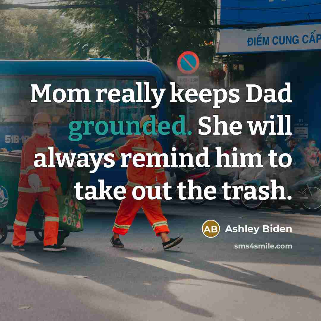 “Mom really keeps Dad grounded. She will always remind him…” quote by Ashley Biden