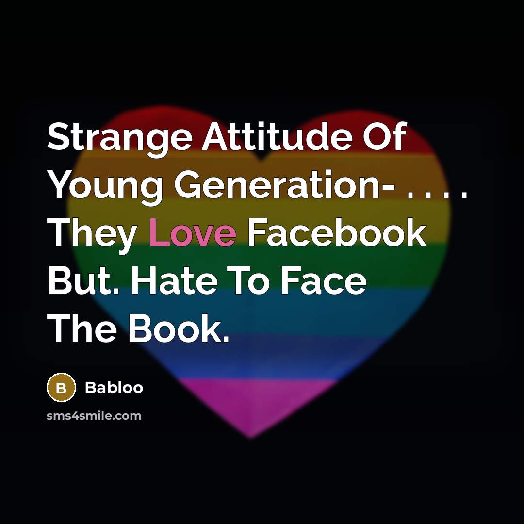 “Strange Attitude Of Young Generation- . . . . They…” quote by Babloo