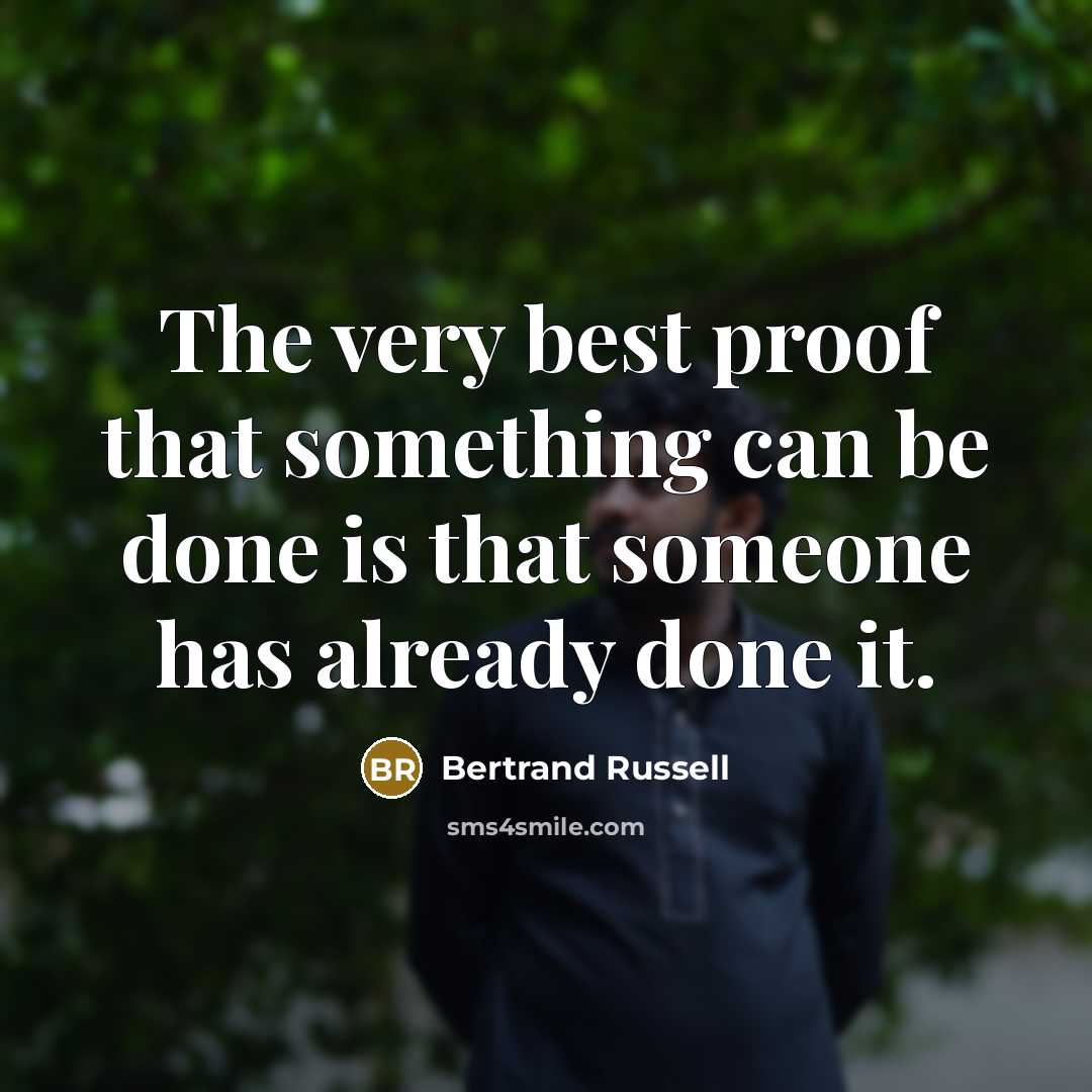 “The very best proof that something can be done is…” quote by Bertrand Russell