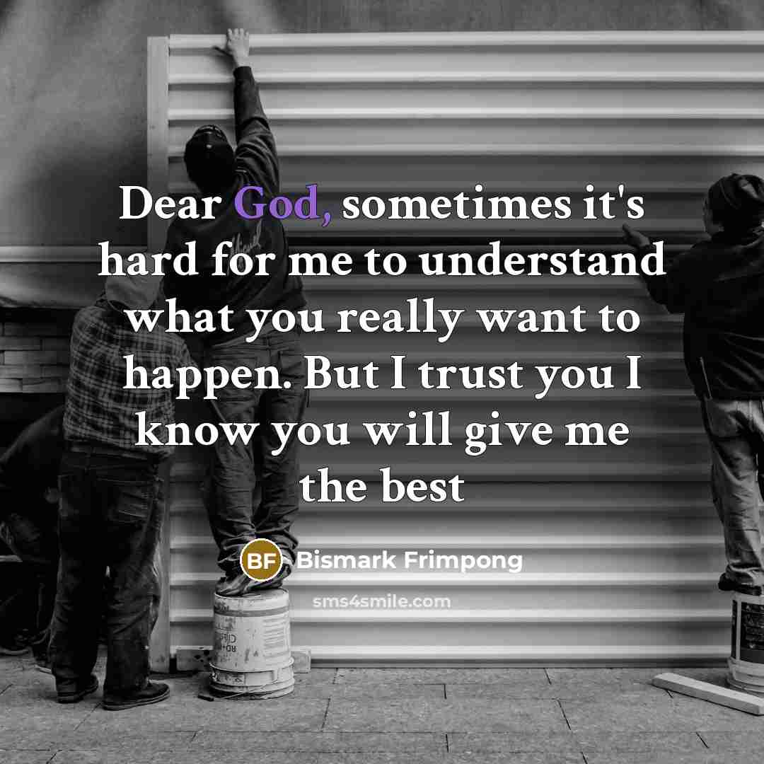 “Dear God, sometimes it's hard for me to understand what…” quote by Bismark Frimpong