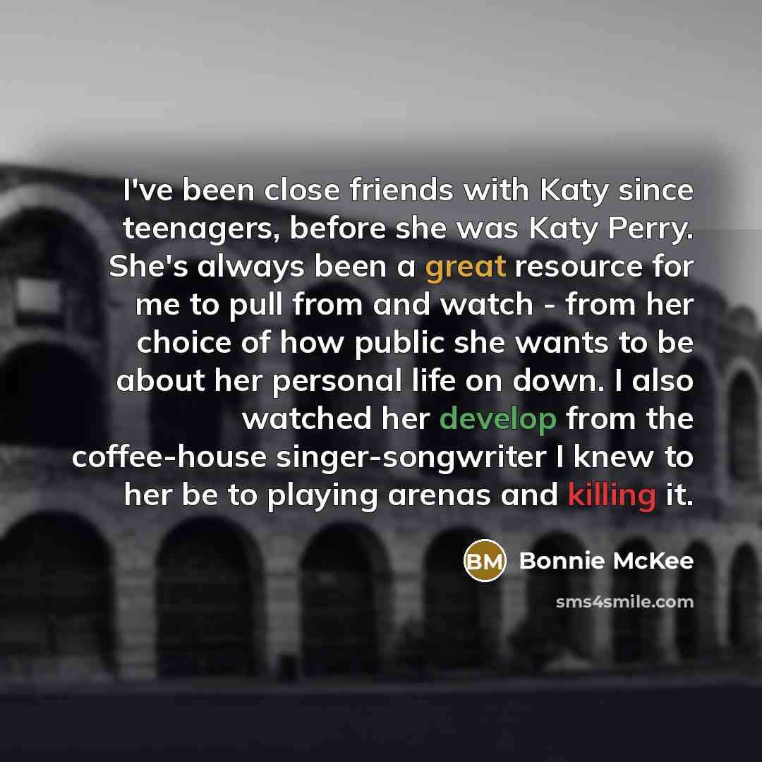 “I've been close friends with Katy since teenagers, before she…” quote by Bonnie McKee