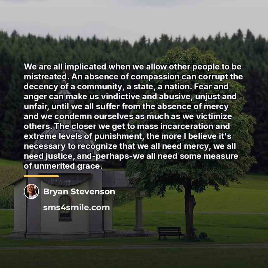 “We are all implicated when we allow other people to…” quote by Bryan Stevenson