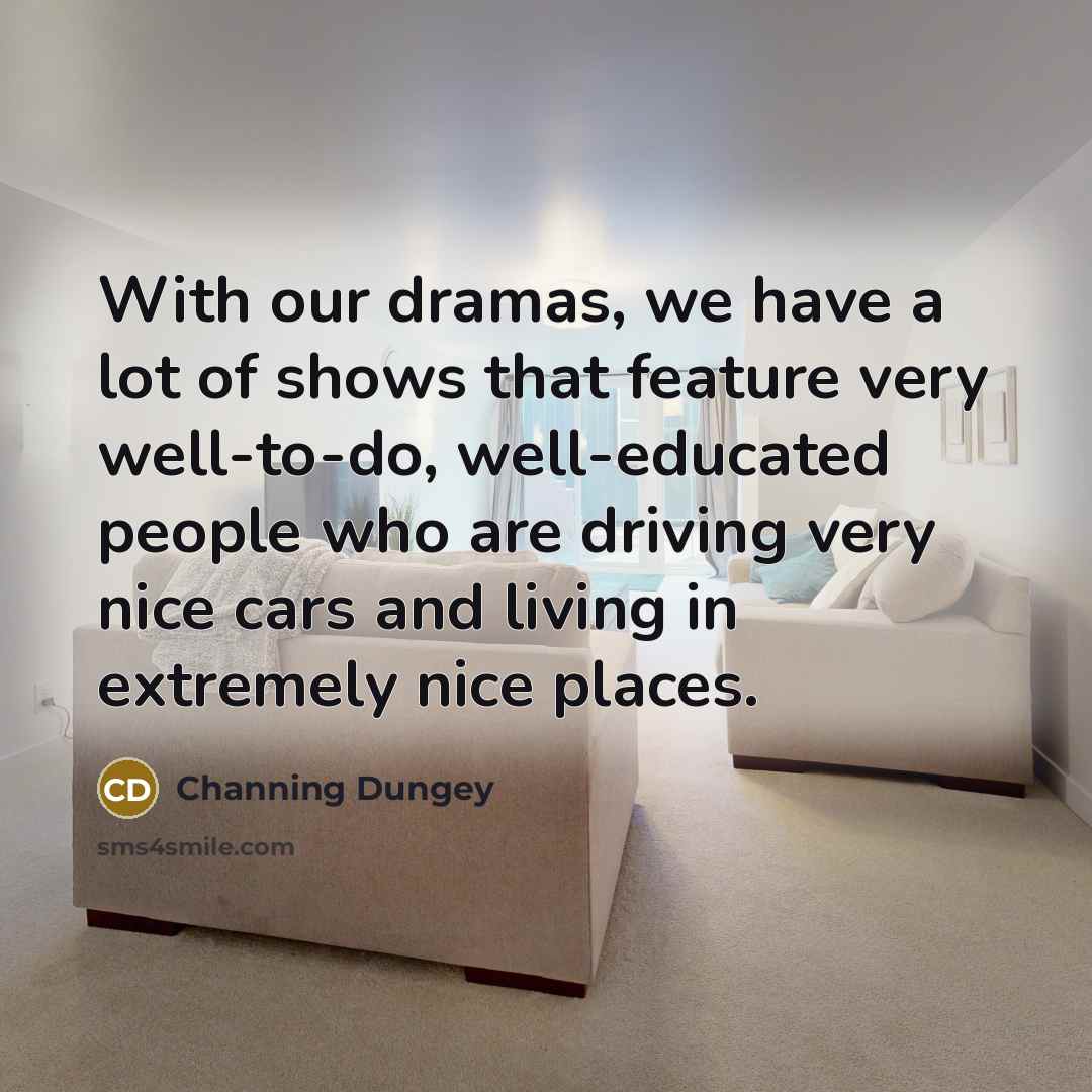 “With our dramas, we have a lot of shows that…” quote by Channing Dungey