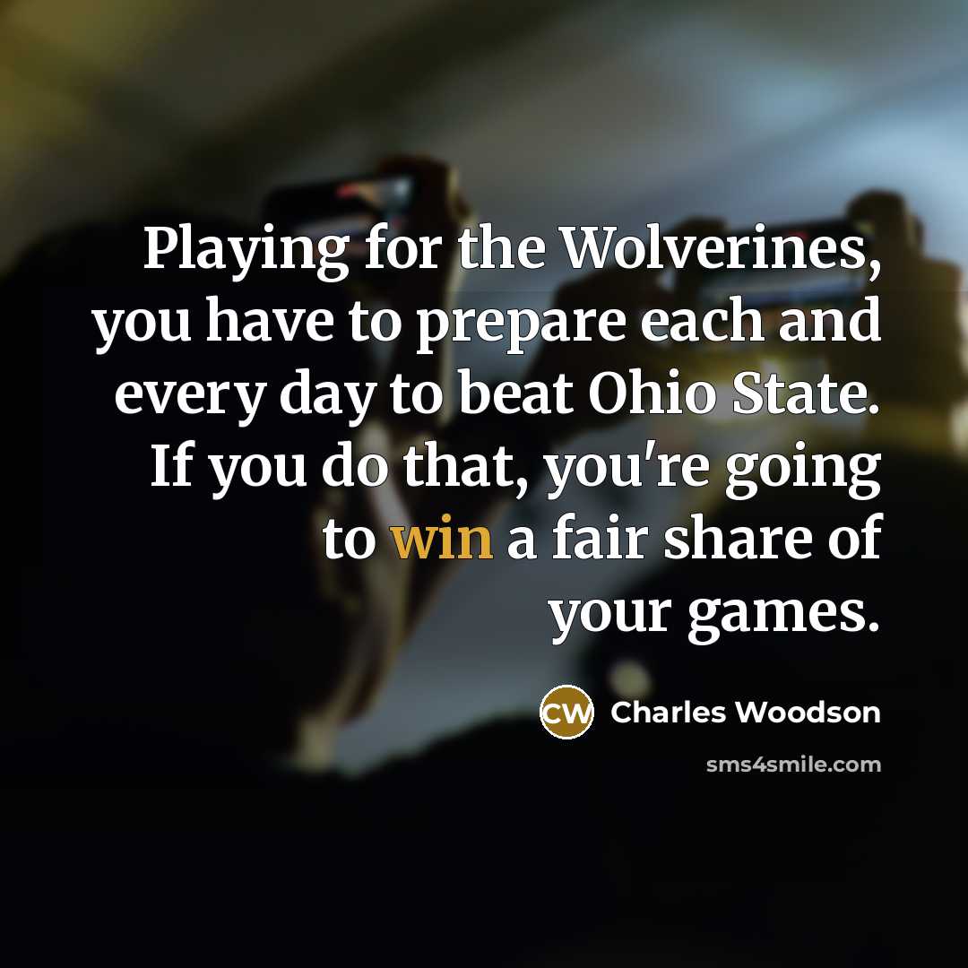 “Playing for the Wolverines, you have to prepare each and…” quote by Charles Woodson