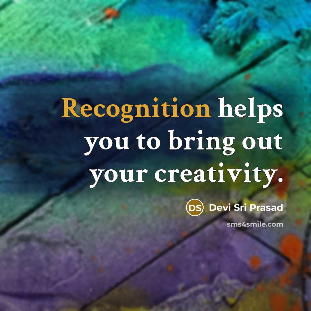 “Recognition helps you to bring out your creativity.…” quote by Devi Sri Prasad