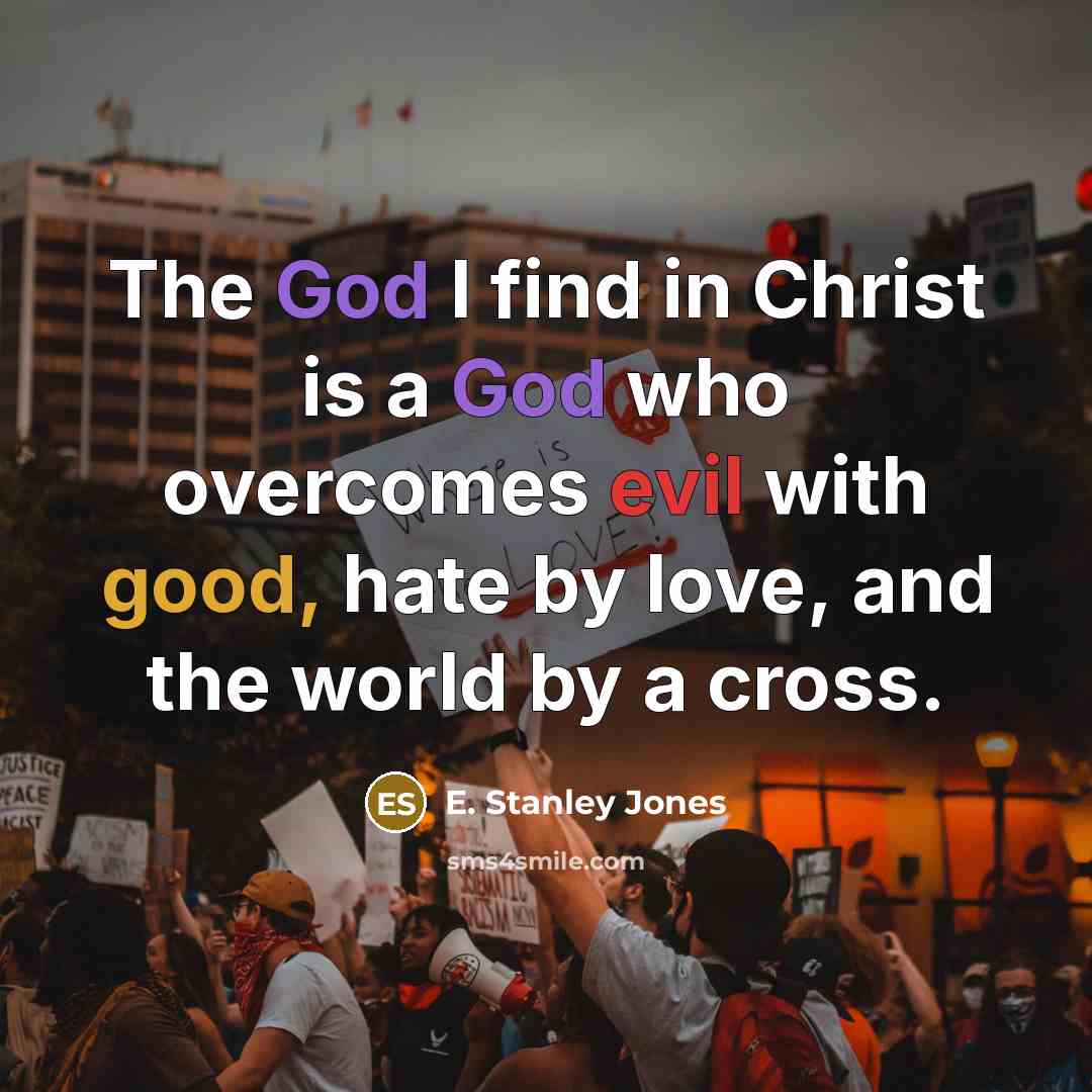 “The God I find in Christ is a God who…” quote by E. Stanley Jones