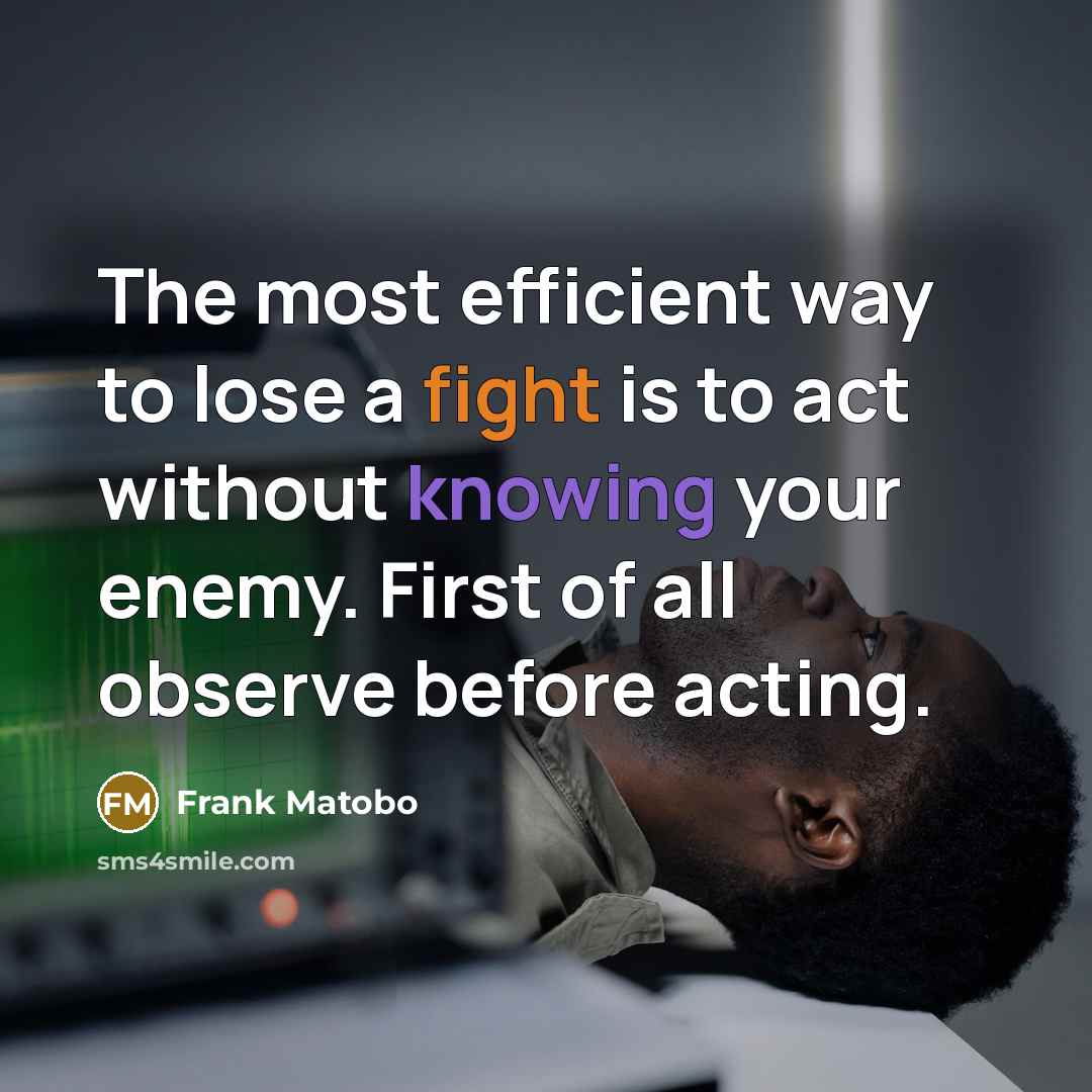 “The most efficient way to lose a fight is to…” quote by Frank Matobo