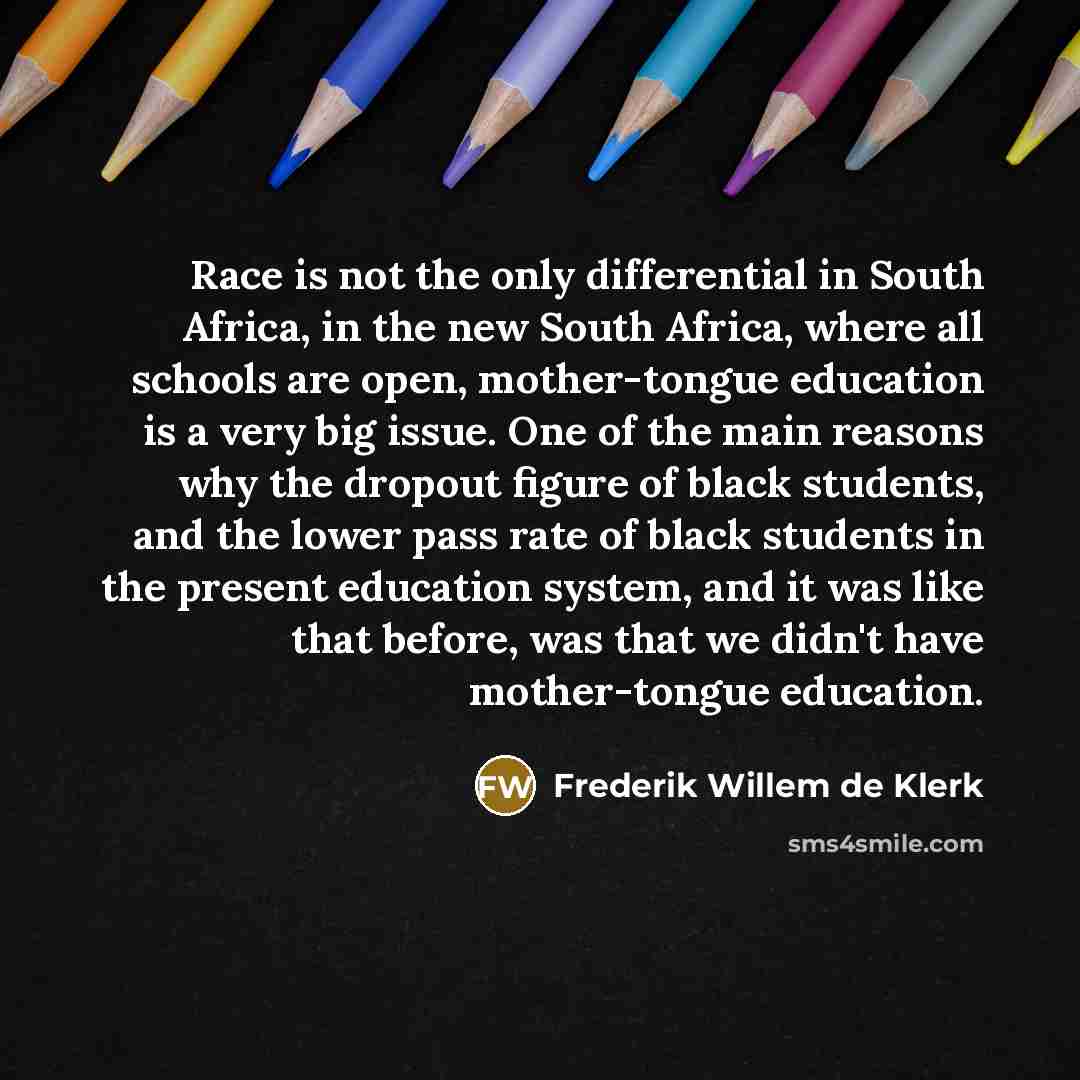 “Race is not the only differential in South Africa, in…” quote by Frederik Willem de Klerk