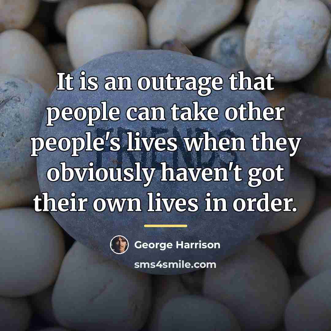 “It is an outrage that people can take other people's…” quote by George Harrison