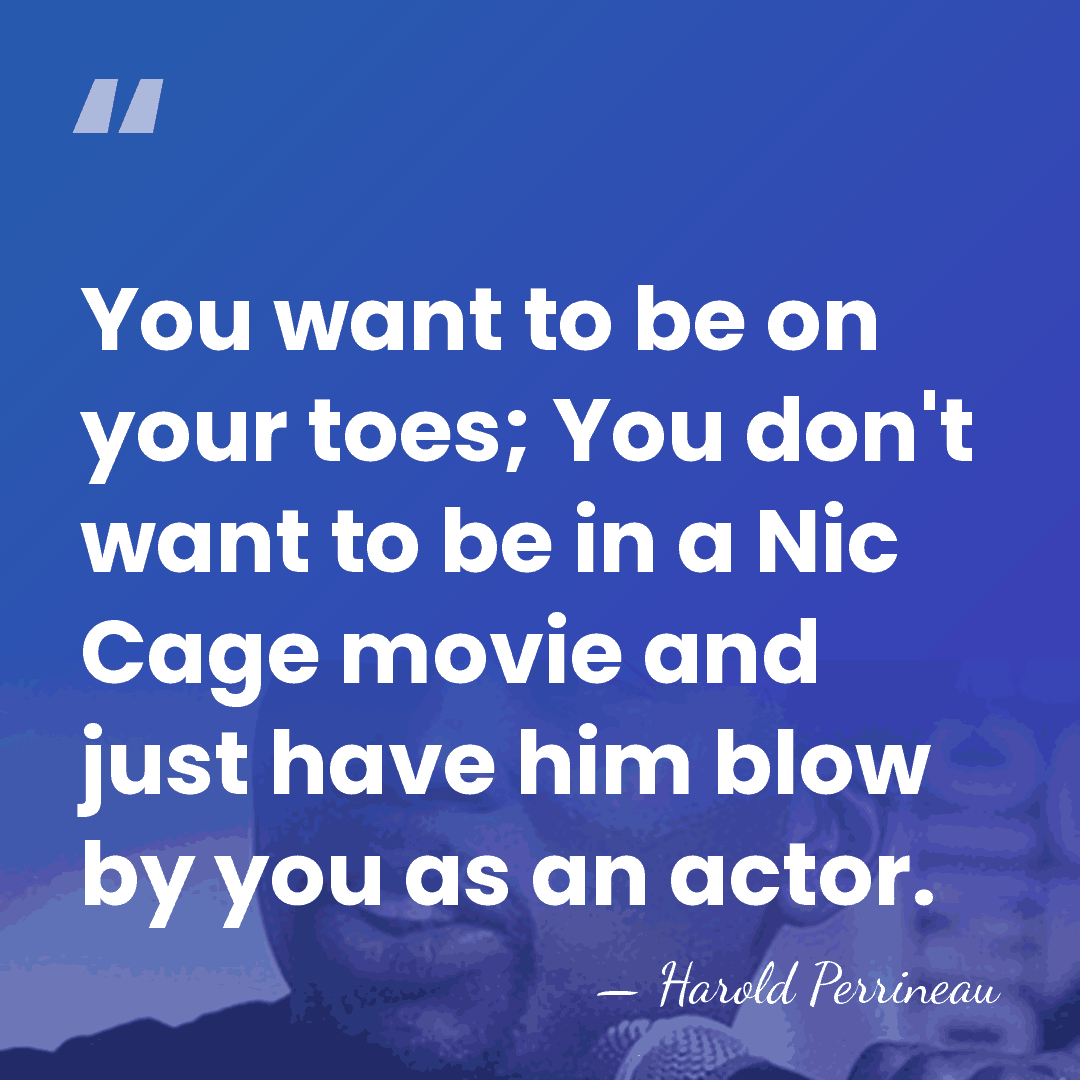 You want to be on your toes; You don't want to be&hellip; - Harold Perrineau