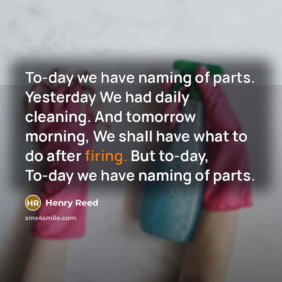 “To-day we have naming of parts. Yesterday We had daily…” quote by Henry Reed