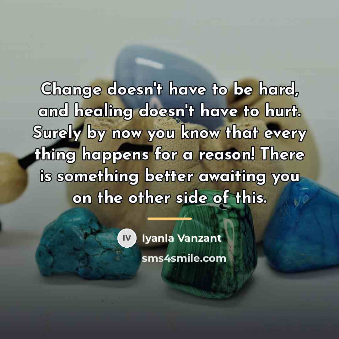 “Change doesn't have to be hard, and healing doesn't have…” quote by Iyanla Vanzant