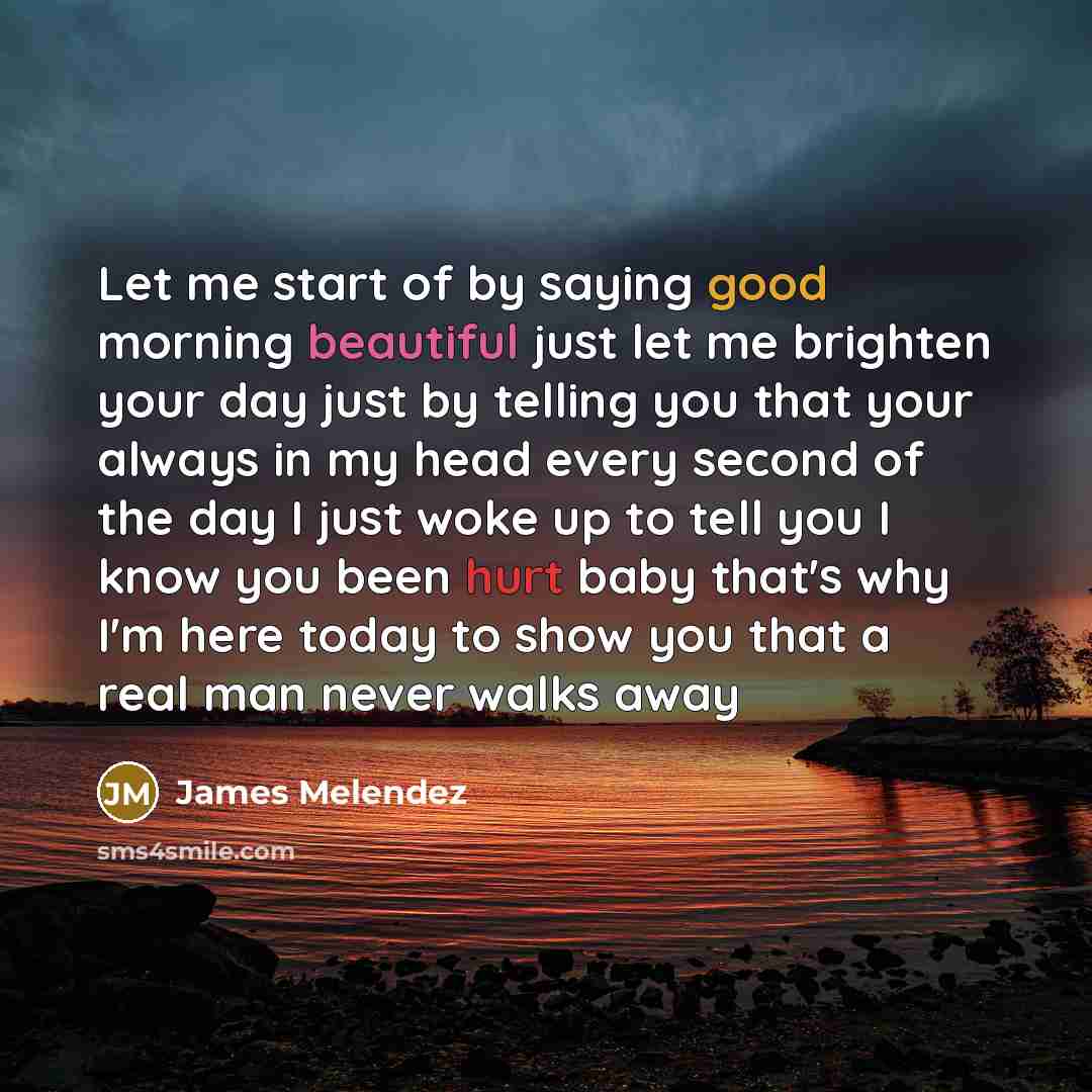“Let me start of by saying good morning beautiful just…” quote by James Melendez
