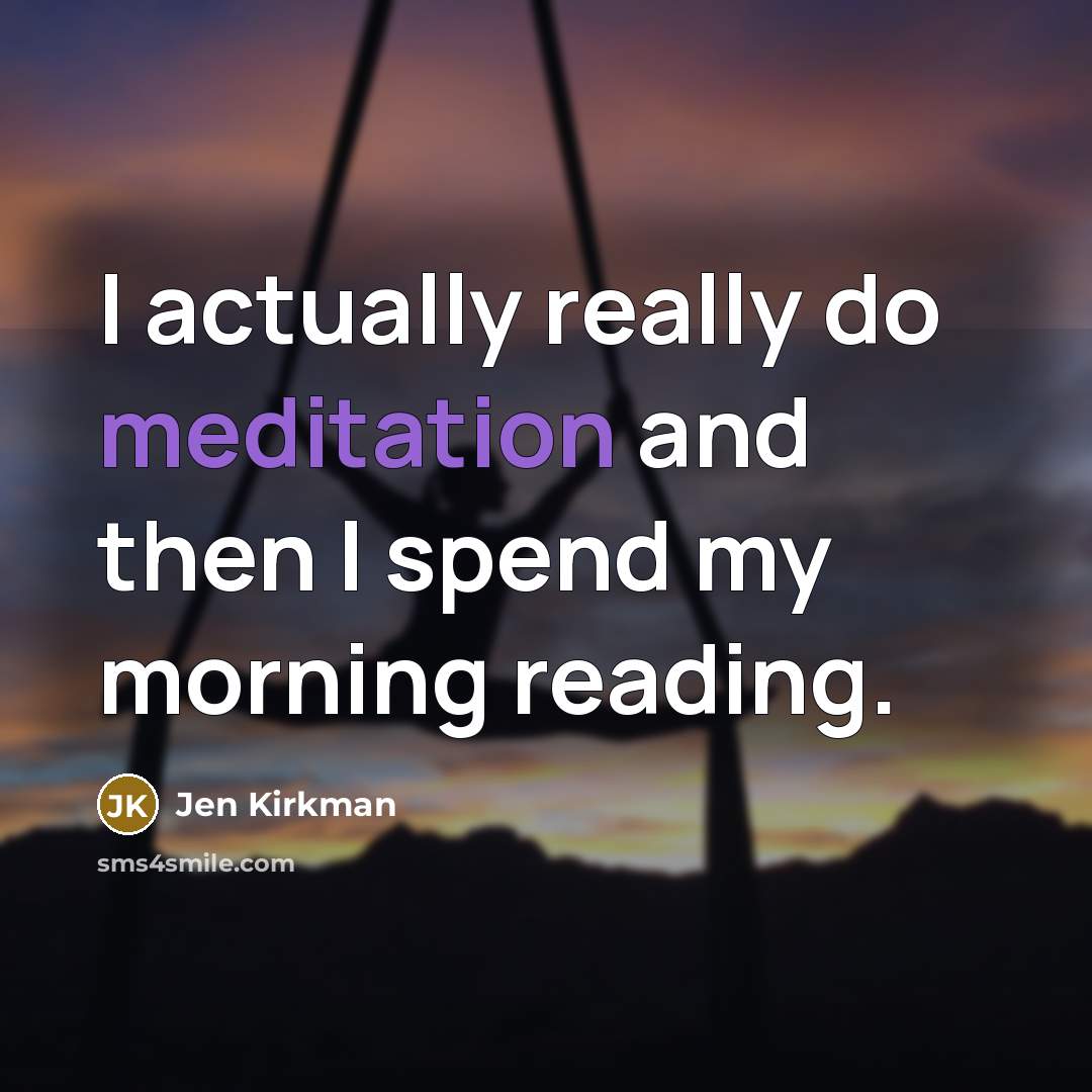 “I actually really do meditation and then I spend my…” quote by Jen Kirkman
