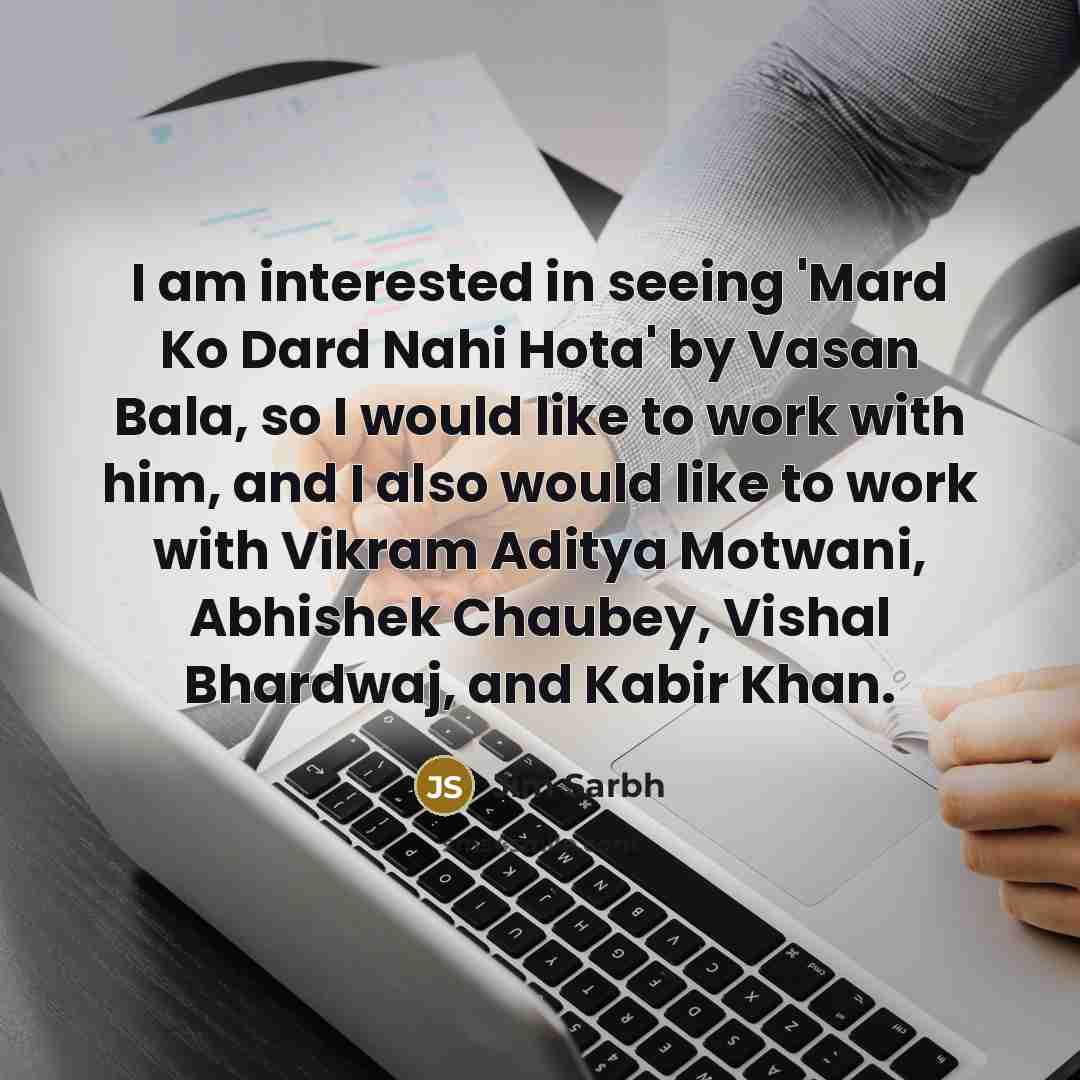 “I am interested in seeing 'Mard Ko Dard Nahi Hota'…” quote by Jim Sarbh