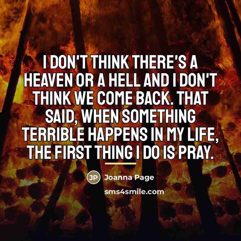 “I don't think there's a heaven or a hell and…” quote by Joanna Page