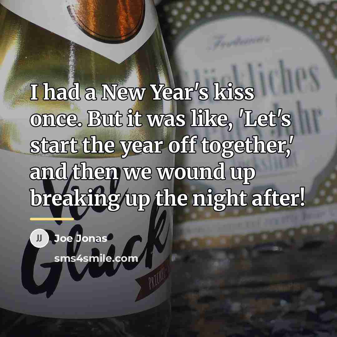 “I had a New Year's kiss once. But it was…” quote by Joe Jonas