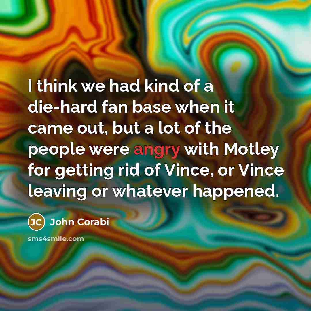 “I think we had kind of a die-hard fan base…” quote by John Corabi