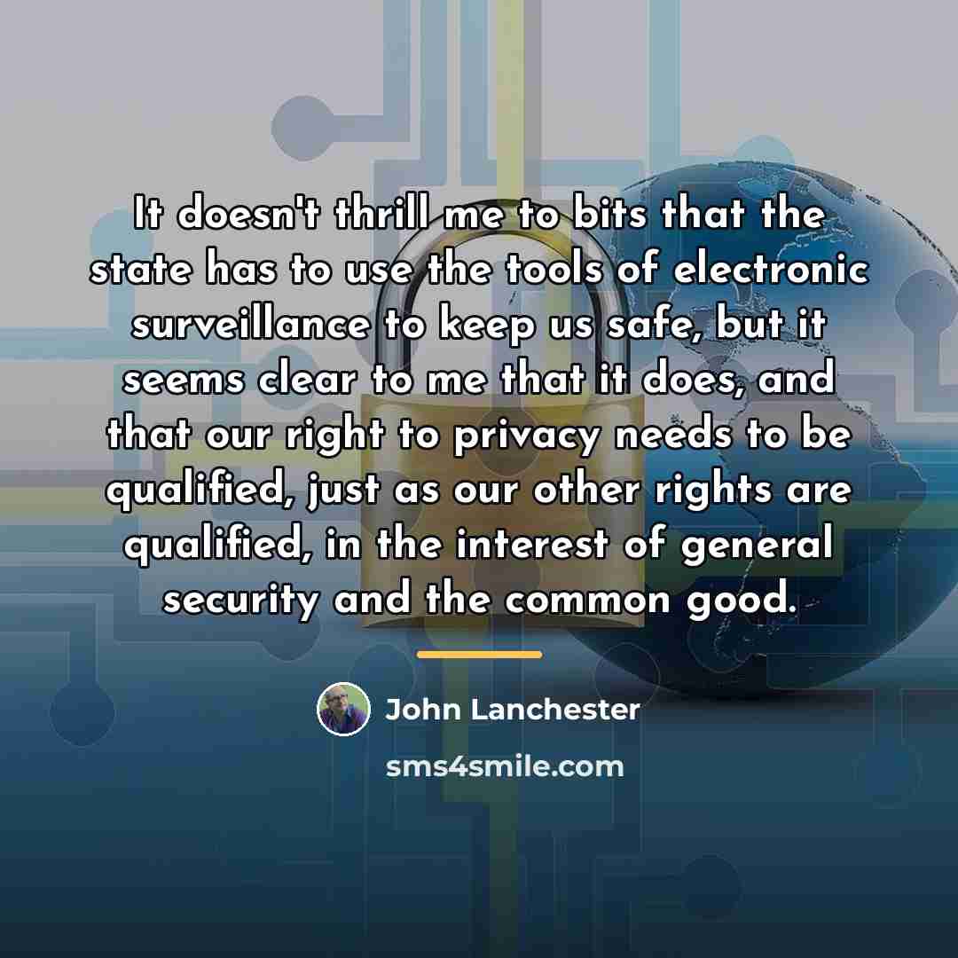 “It doesn't thrill me to bits that the state has…” quote by John Lanchester