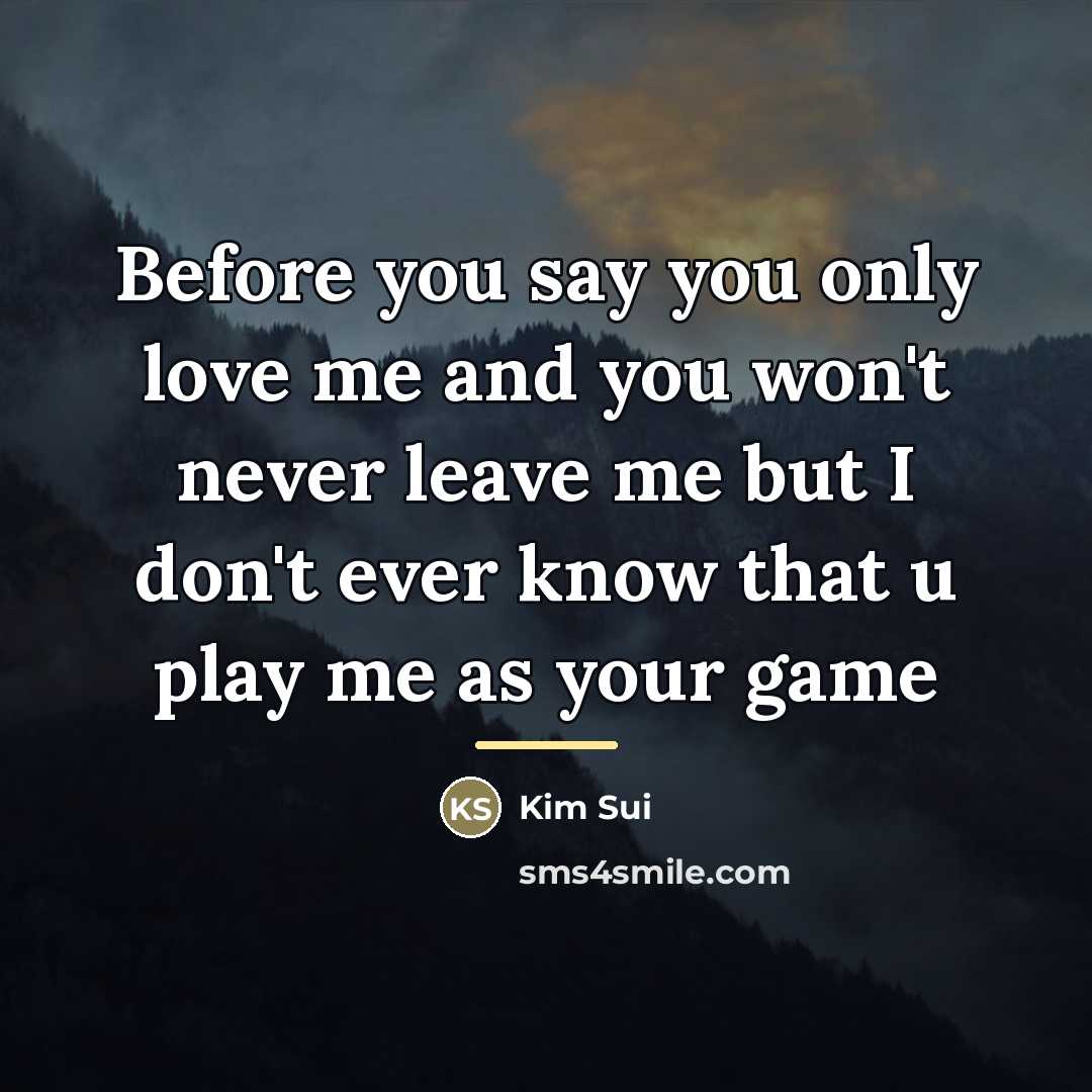 “Before you say you only love me and you won't…” quote by Kim Sui