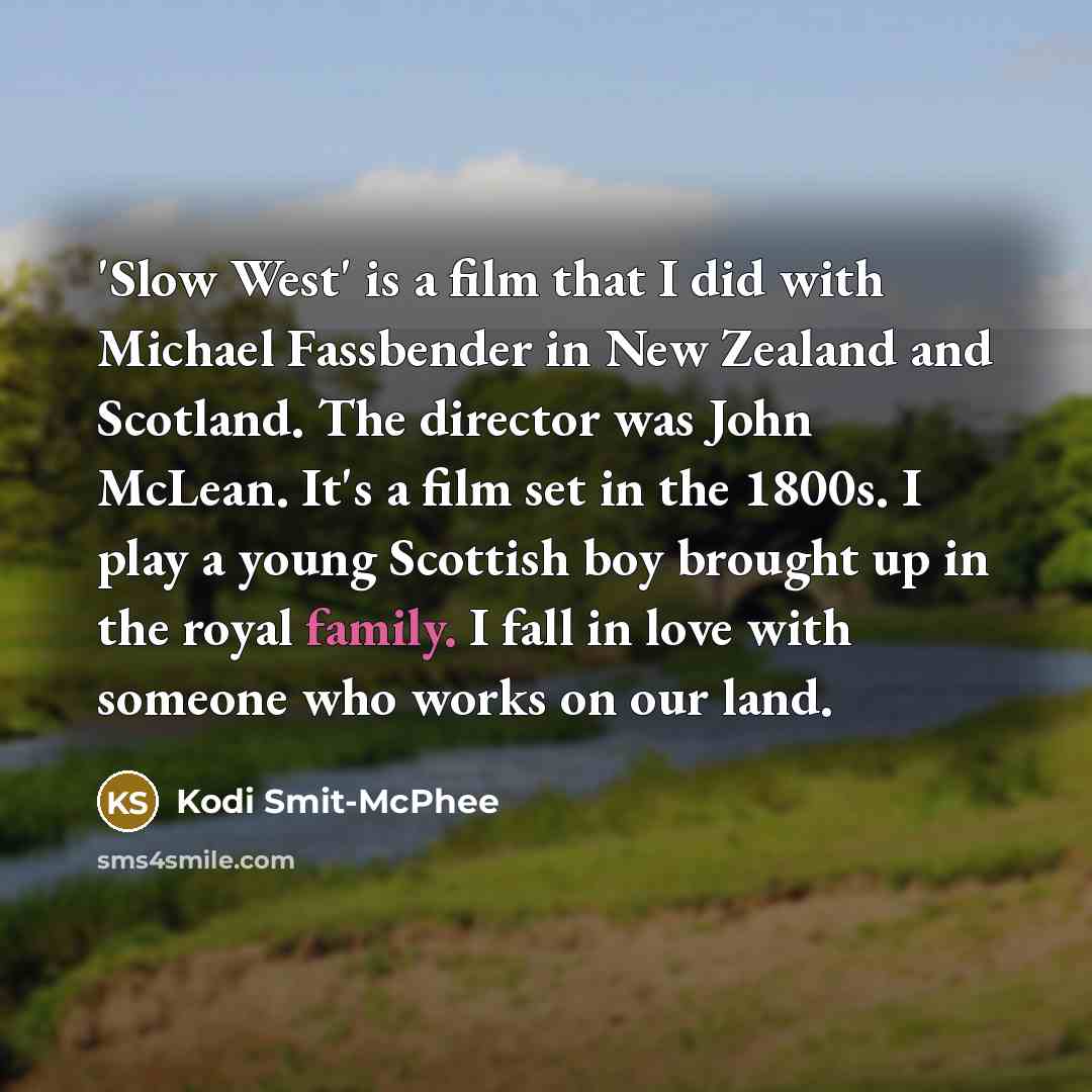 “'Slow West' is a film that I did with Michael…” quote by Kodi Smit-McPhee