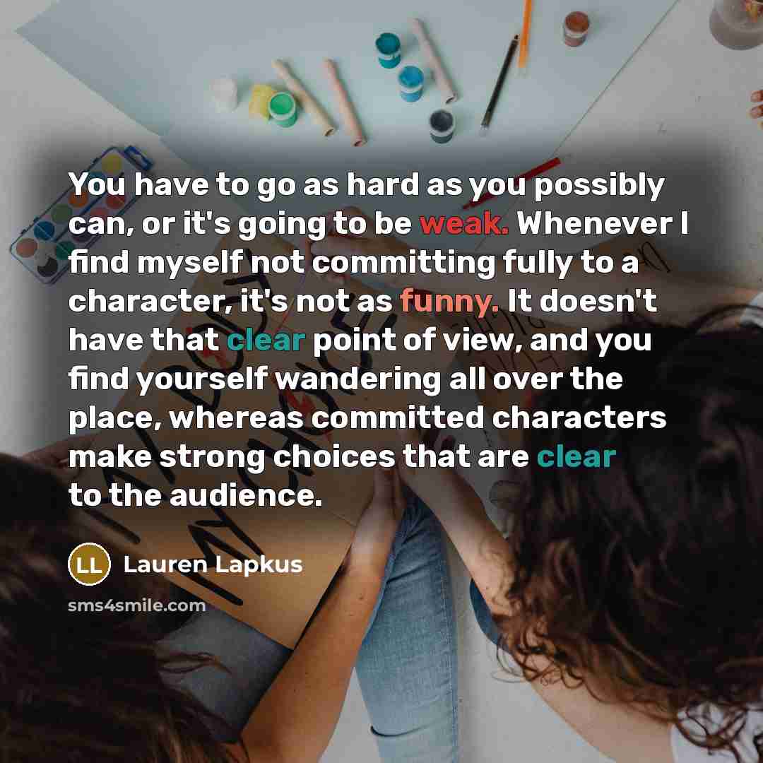 “You have to go as hard as you possibly can,…” quote by Lauren Lapkus