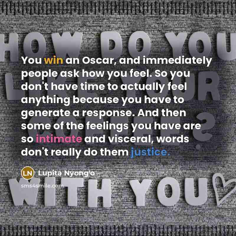 “You win an Oscar, and immediately people ask how you…” quote by Lupita Nyong'o