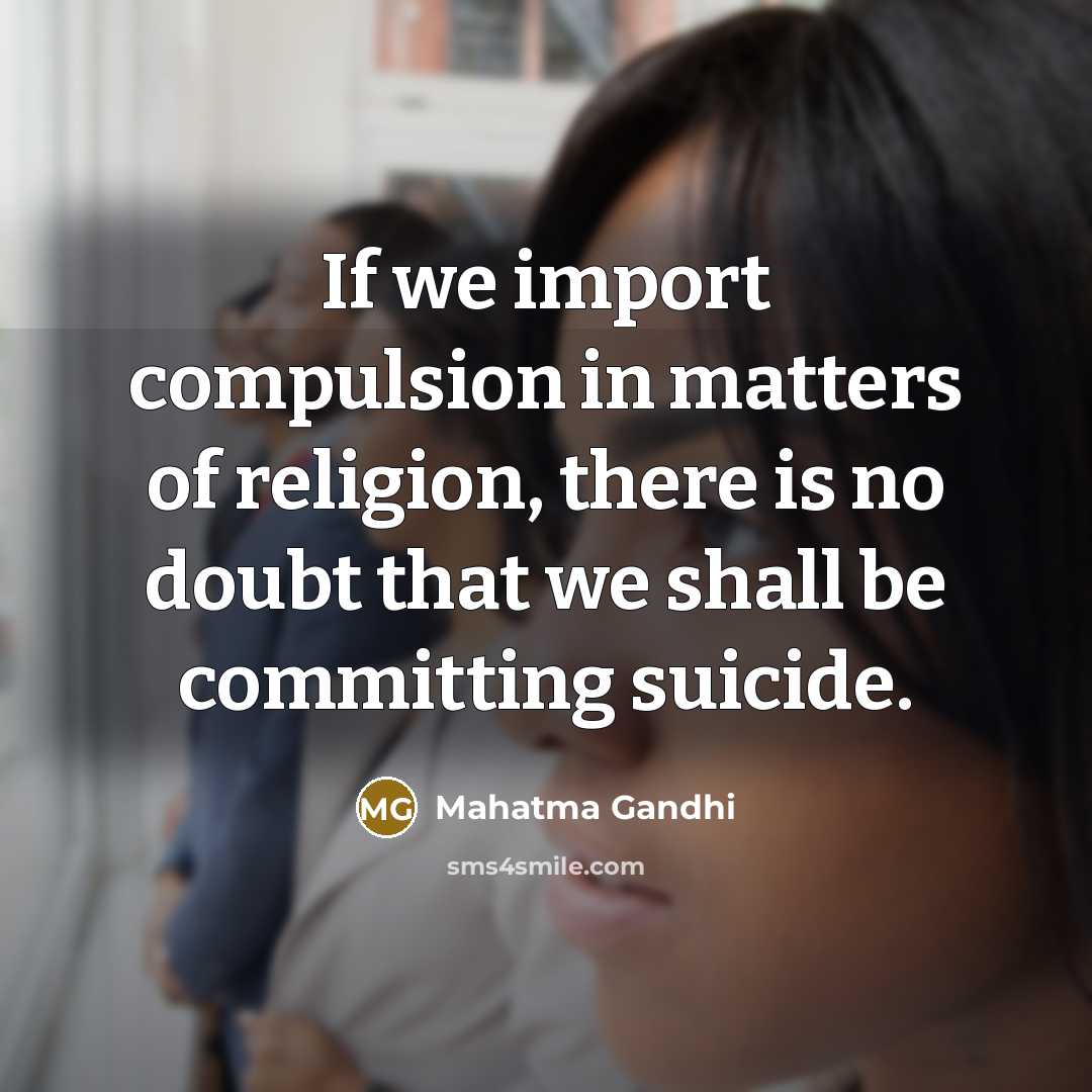 “If we import compulsion in matters of religion, there is…” quote by Mahatma Gandhi