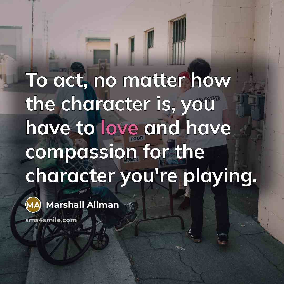 “To act, no matter how the character is, you have…” quote by Marshall Allman
