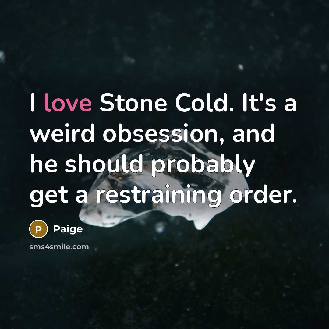 “I love Stone Cold. It's a weird obsession, and he…” quote by Paige