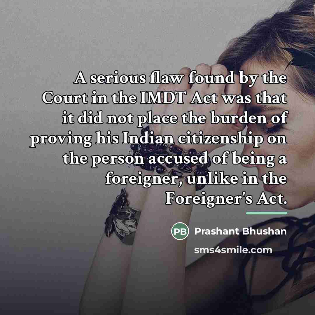 “A serious flaw found by the Court in the IMDT…” quote by Prashant Bhushan