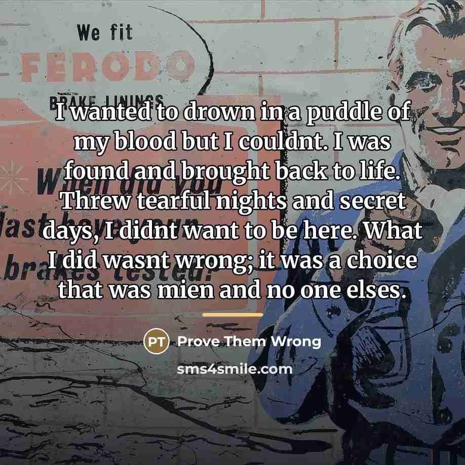 “I wanted to drown in a puddle of my blood…” quote by Prove Them Wrong