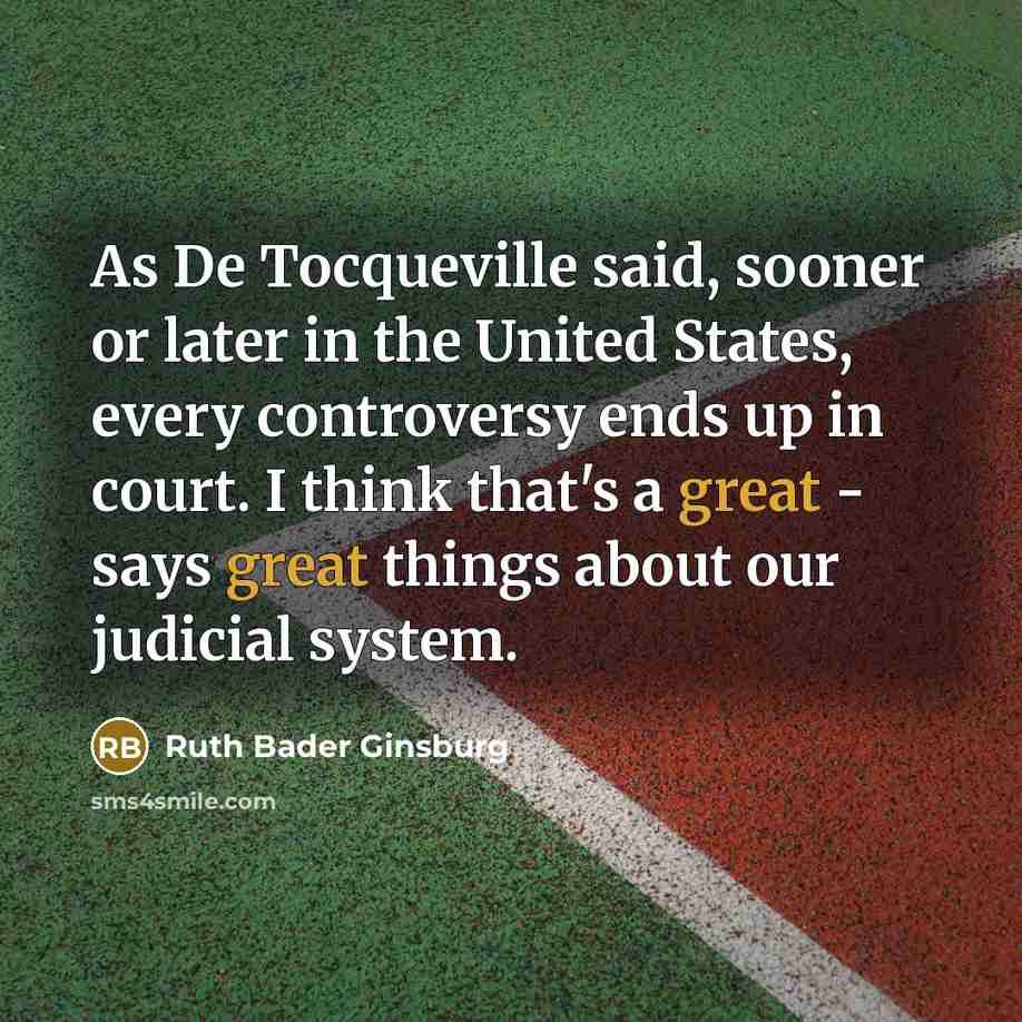 “As De Tocqueville said, sooner or later in the United…” quote by Ruth Bader Ginsburg