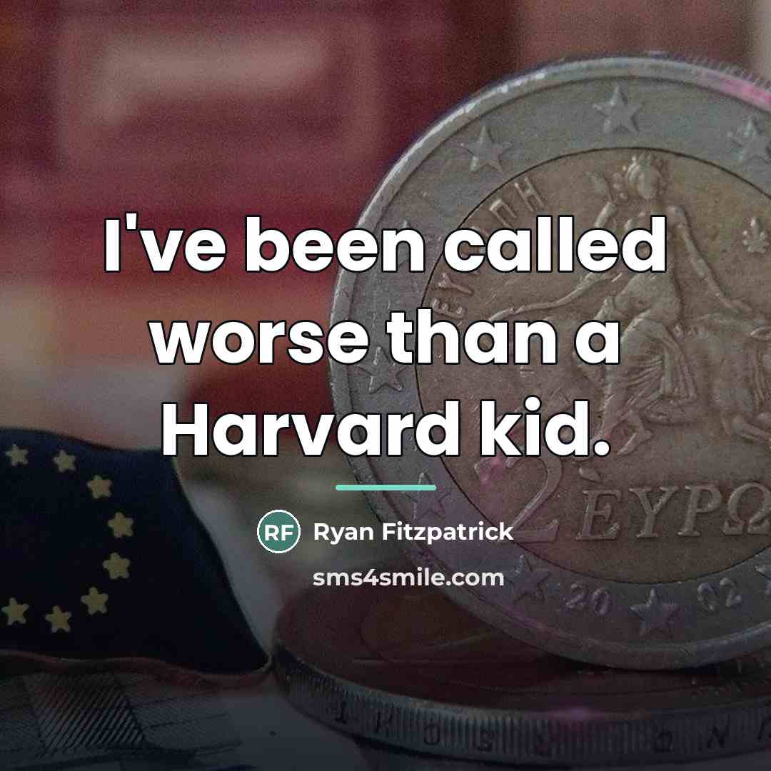 “I've been called worse than a Harvard kid.…” quote by Ryan Fitzpatrick