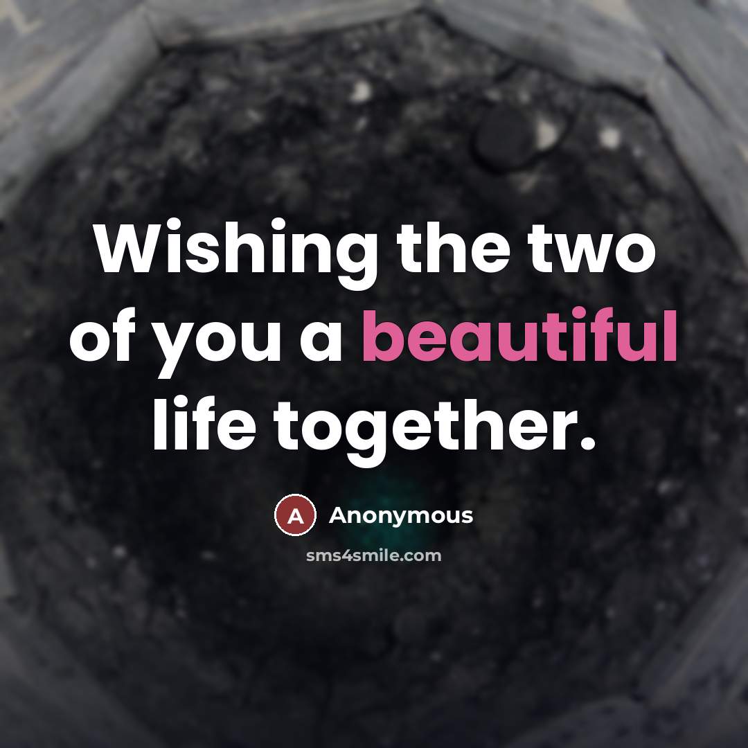 “Wishing the two of you a beautiful life together.…” quote by Anonymous