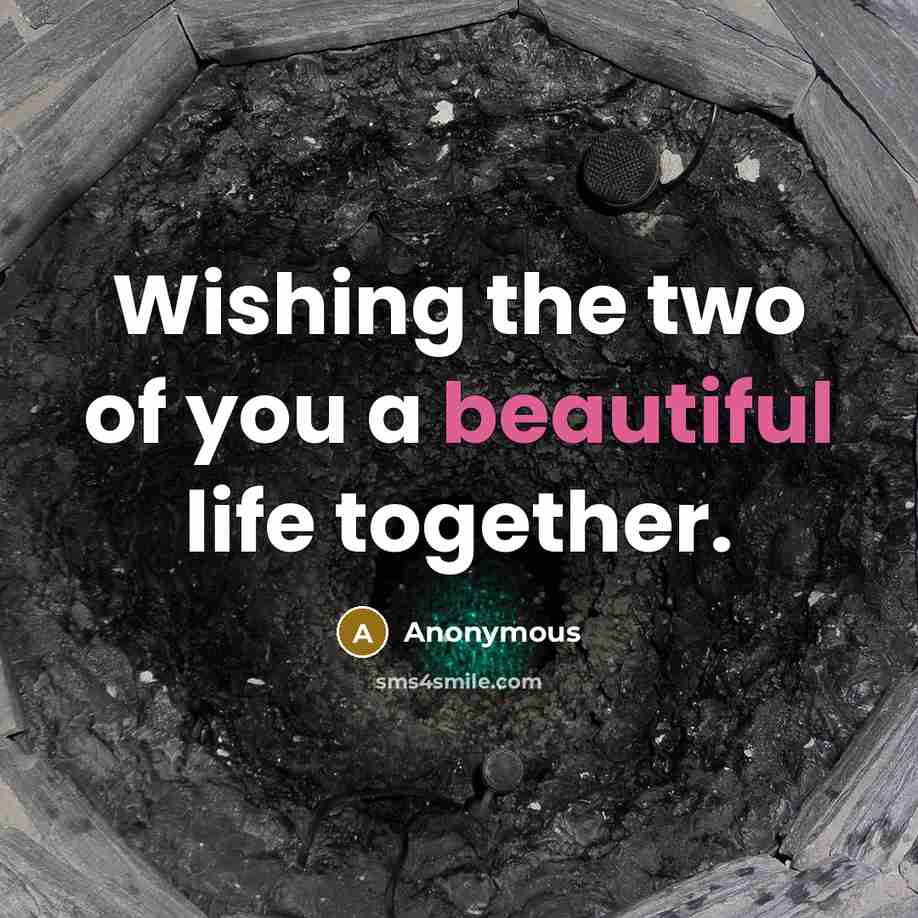 “Wishing the two of you a beautiful life together.” quote by Anonymous