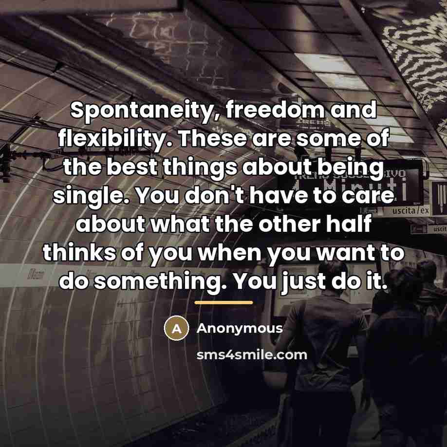 “Spontaneity, freedom and flexibility. These are some of the best…” quote by Anonymous