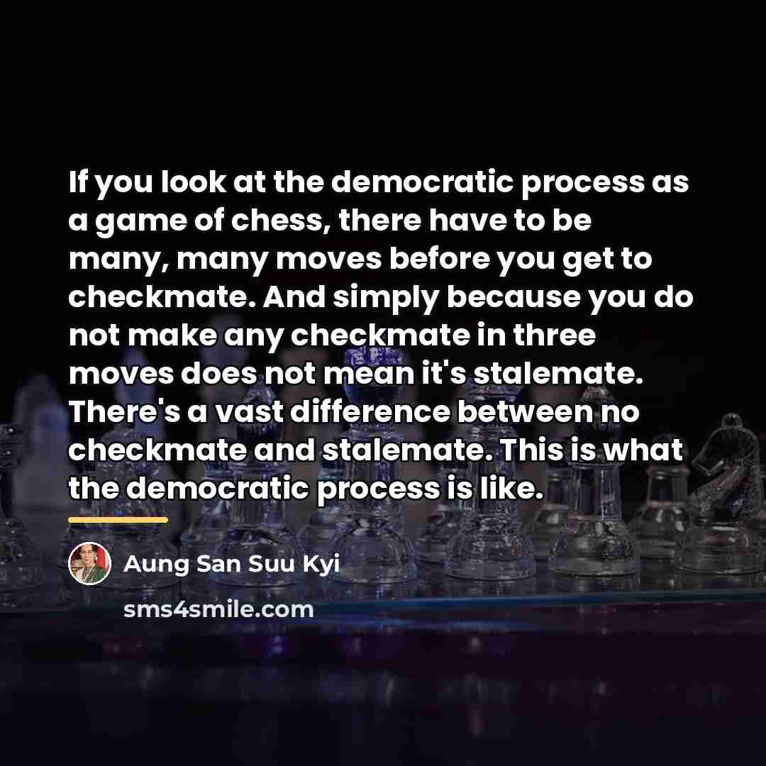 “If you look at the democratic process as a game…” quote by Aung San Suu Kyi